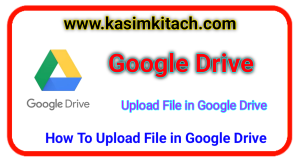 How To Upload File in Google Drive
